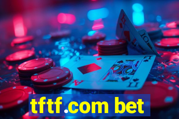 tftf.com bet